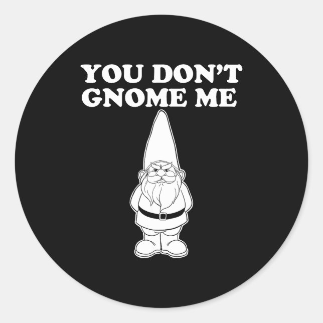 Adesivo You Don't Gnome Me  (Frente)