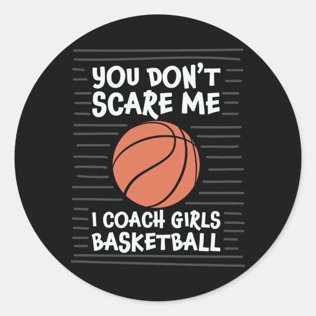Adesivo You don't Scare me I Coach Girls Basketball Design (Frente)