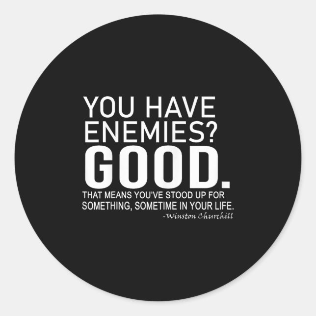 Adesivo You Have Enemies_ Good. Winston Churchill Motivati (Frente)