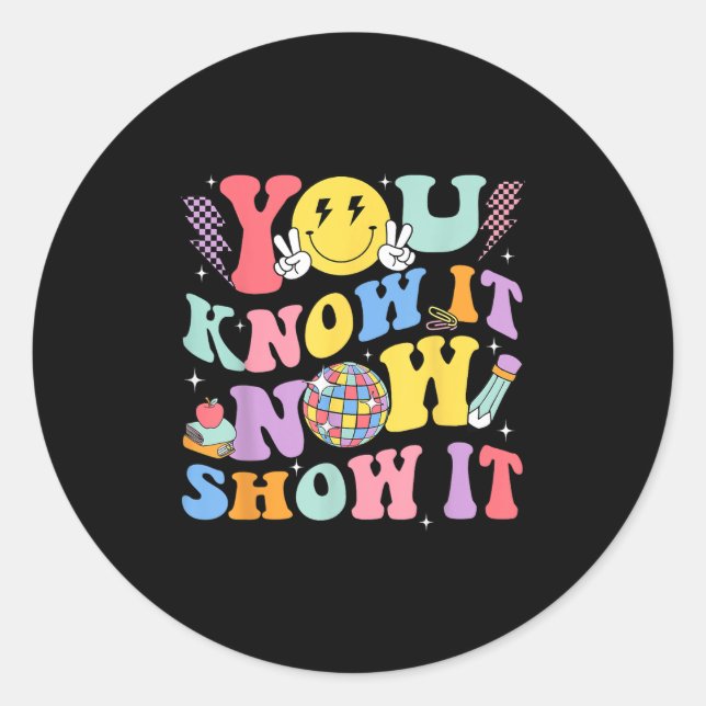 Adesivo You Know It Now Show It Test Day Motivational Smil (Frente)