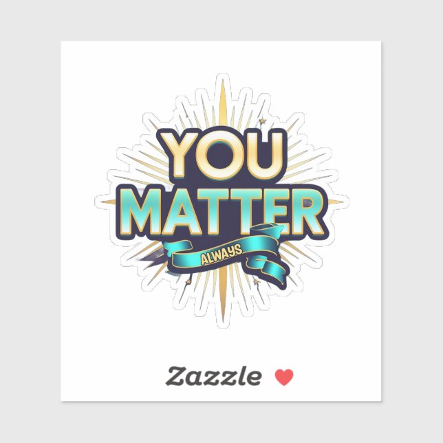 Adesivo You Matter Custom-Cut Vinyl Sticker (Folha)