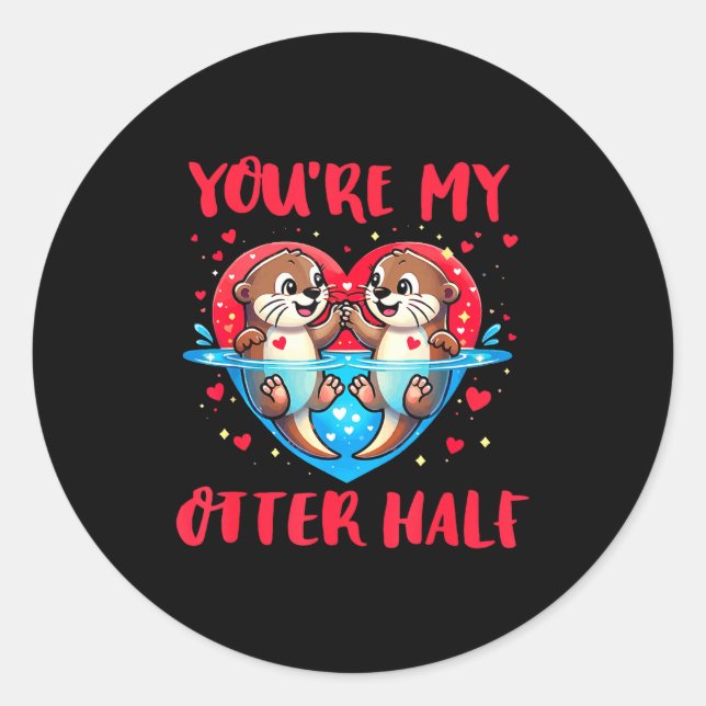 Adesivo You’re My Otter Half Valentine Funny Love Pun Cute (Frente)