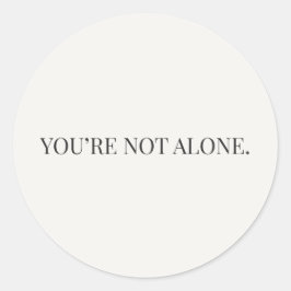 Adesivo You’re Not Alone Sticker – Reassurance Series