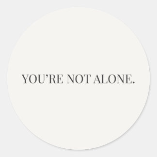 Adesivo You’re Not Alone Sticker – Reassurance Series
