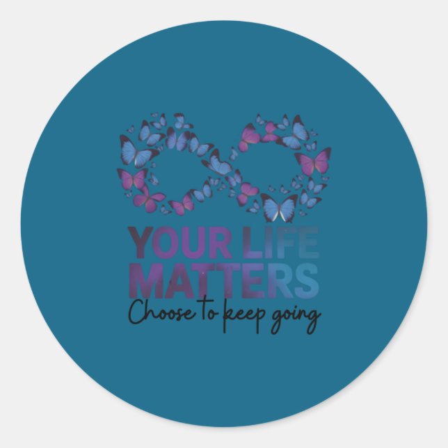 Adesivo Your Life Choose To Keep On Going Suicide Preventi (Frente)