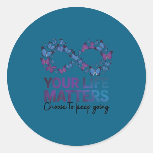 Adesivo Your Life Choose To Keep On Going Suicide Preventi (Frente)