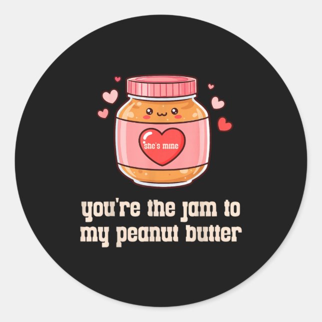 Adesivo You're The Jam To My Peanut Butter Matching Valent (Frente)