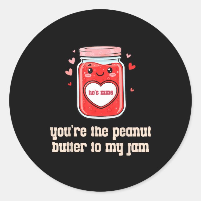 Adesivo You're The Peanut Butter To My Jam Matching Valent (Frente)