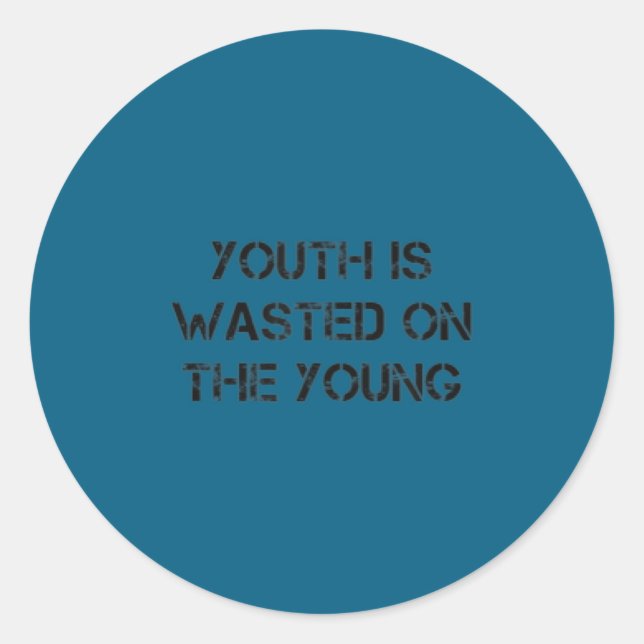 Adesivo Youth Is Wasted On The Young Motivational S  (Frente)