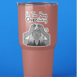 Adesivo Zodiac Virgo "Estou muito ocupado pensando demais.