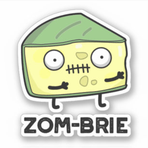 Adesivo Zom-brie Zombie Brie Cheie Sti