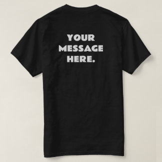 Adicione Sua Mensagem Personalizada Aqui Camiseta