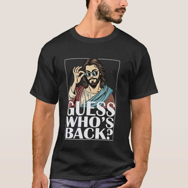 Adivinhe Quem Está de Volta Jesus Páscoa Camiseta  (Frente)