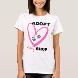 Adopt Don’t Shop T-shirt Pet Lovers Awareness Tee
