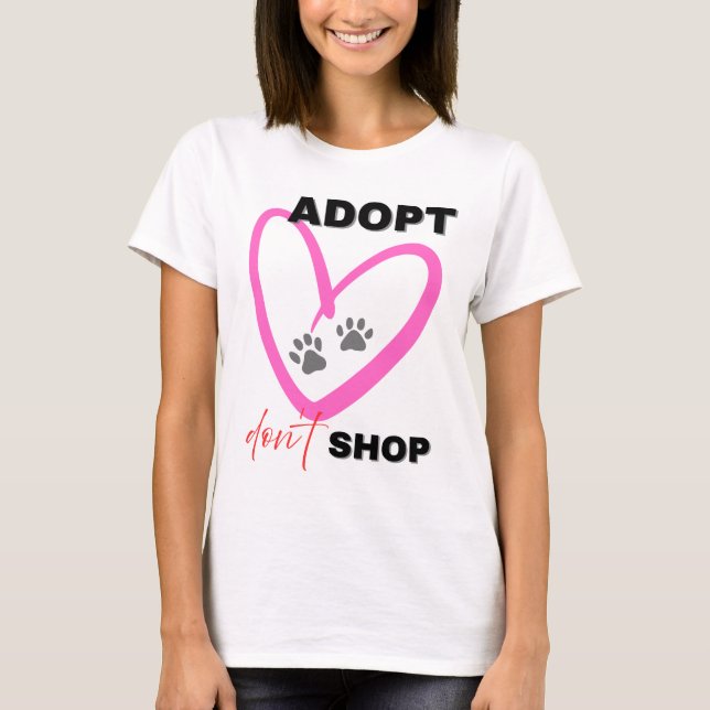 Adopt Don’t Shop T-shirt Pet Lovers Awareness Tee (Frente)