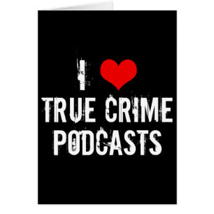 Adoro Cartão Podcasts de Crime Verdadeiro