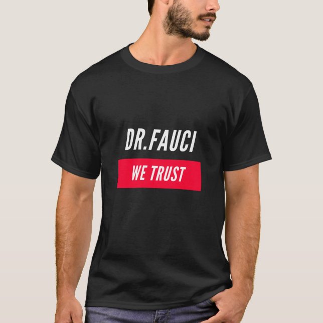 Adoro DR. FAUCI T-Shirt Dr. Fauci Nós Confiamos em (Frente)