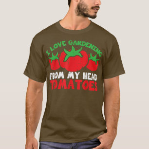 Adoro Jardinagem Da Minha Cabeça Tomates T-Shirt
