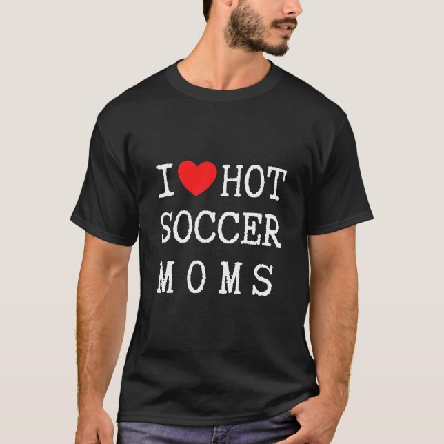 Adoro Mães Quentes De Futebol, T-shirts Engraçadas (Frente)