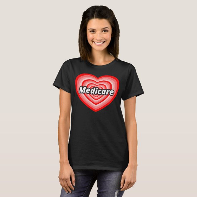 Adoro T-Shirt Medicare / Medicare para todas as T- (Frente Completa)