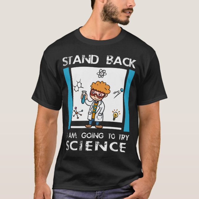 Afastem-se. Vou Tentar CIÊNCIA. T-Shirt Engraçado (Frente)