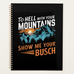 Agenda ao Inferno com suas Montanhas Mostre-me seu Busch