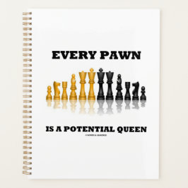 Agenda Cada Peão É Uma Possível Rainha Chess Dizendo Humo