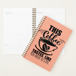 Agenda Este Café Tem o Sabor de Você Precisar Calar a Boc