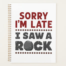 Agenda Geologia Rockhound Desculpe por estar atrasado Vi