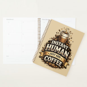 Agenda Humano Instantâneo Basta Adicionar Café – Amante d