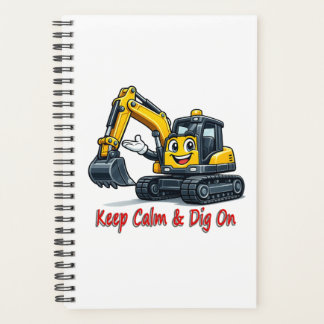 Agenda Keep Calm Dig On Cute Excavator Spiral Notebook