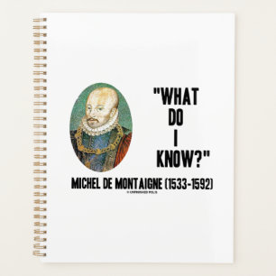 Agenda Michel de Montaigne O Que Eu Sei? Citação