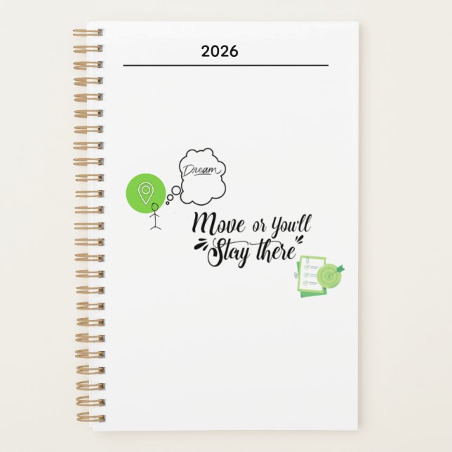 Agenda Move, Or You'll Stay There Spiral Notebook (Frente)