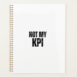 Agenda Not My KPI Daily Productivity Sarcasm Planner