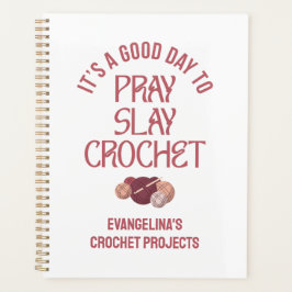 Agenda Personalized PRAY SLAY CROCHET Projects
