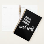 Agenda Poderia lda inspiração citar preto simples<br><div class="desc">Uma design de tipografia moderna e moderna com a frase "Poderia Shoulda e Will".</div>