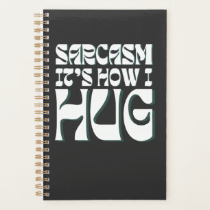 Agenda Sarcasmo É como eu abraço um humor sarcástico engr
