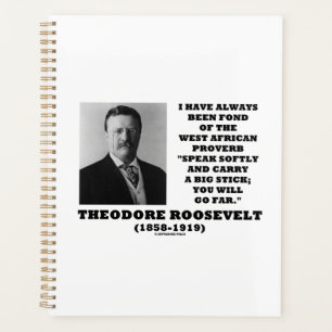 Agenda Theodore Roosevelt West African Proverb Stick Qte