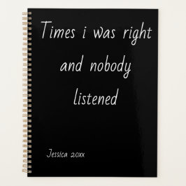 Agenda Times I Was Right And Nobody Listened Notebook 