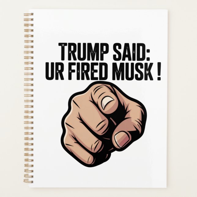 Agenda Trump disse: Você é Fired Musk! (Frente)
