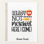 Agenda Um presente personalizado da escola universitária<br><div class="desc">Esta engraçada design "Ready Not Preschool Here I Come" é perfeita para novos estudantes de pré-escola! Pode ser personalizado com o nome do seu filho. Excelente para o presente de volta à escola,  presente de aniversário da criança e outros presentes de feriado.</div>