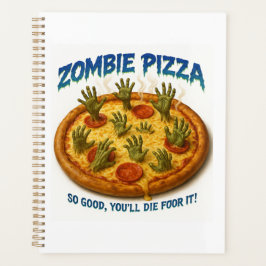 Agenda Zombie Pizza "Que Bom Que Você Morrerá Por Isso!"