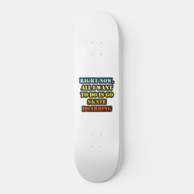 Agora, Tudo O Que Eu Quero Fazer É Ir Skate Embarc (Frente)