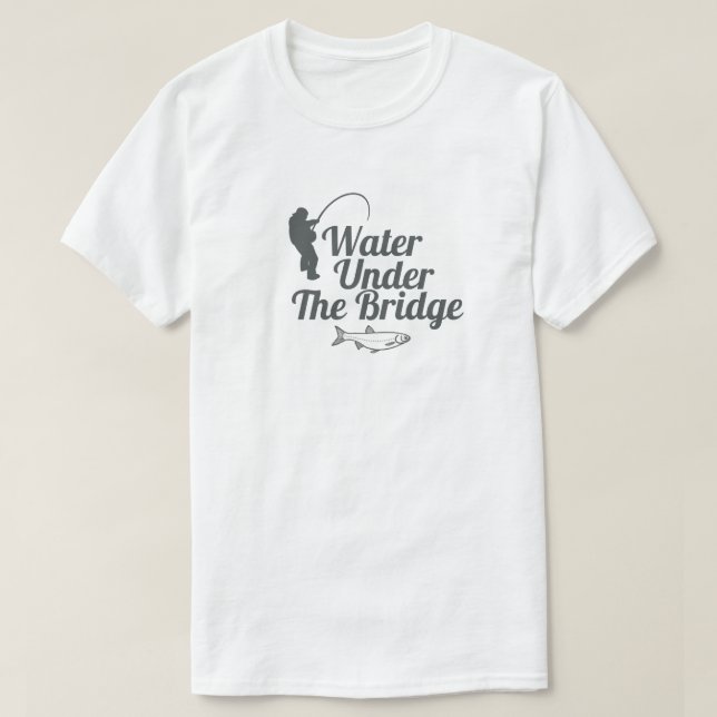 Água Sob A Ponte Pescada T-Shirt (Frente do Design)