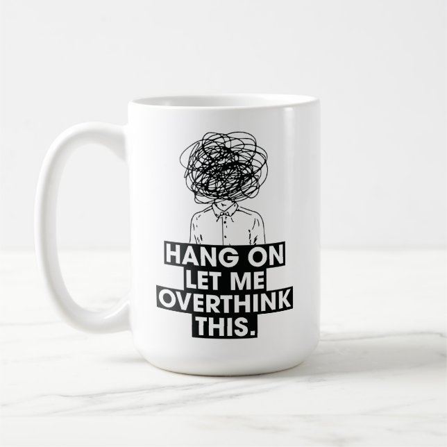 Aguenta deixa-me repensar isto Caneca de Café (Esquerda)