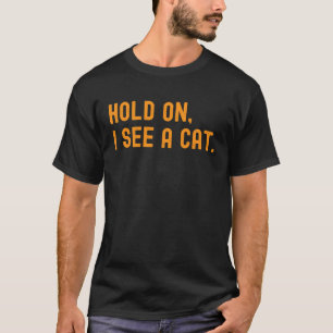 Aguenta, Vejo um Gato Gato Camiseta de Ditos Sar