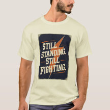 "Ainda de Pé. Ainda Lutando." Camiseta MS