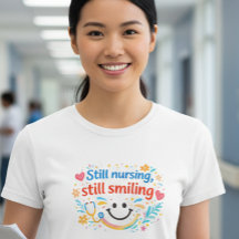 Ainda Enfermagem, Ainda Sorriso Camiseta de Enferm