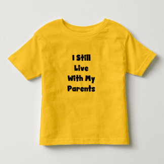 Ainda viva com meus camiseta e presentes dos pais