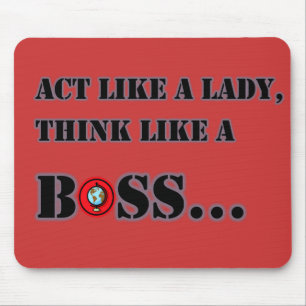 Aja Como Uma Dama Pense Como Uma Chefe Mousepad
